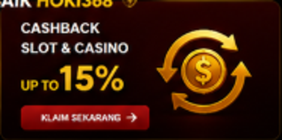 Cashback Slot dan Casino sampai 15%